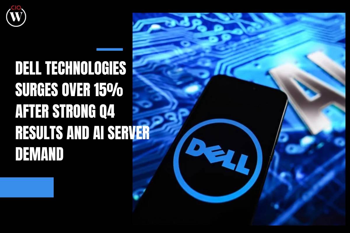 Dell Technologies Surges Over 15% after Strong Q4 Results and AI Server Demand | CIO Women Magazine