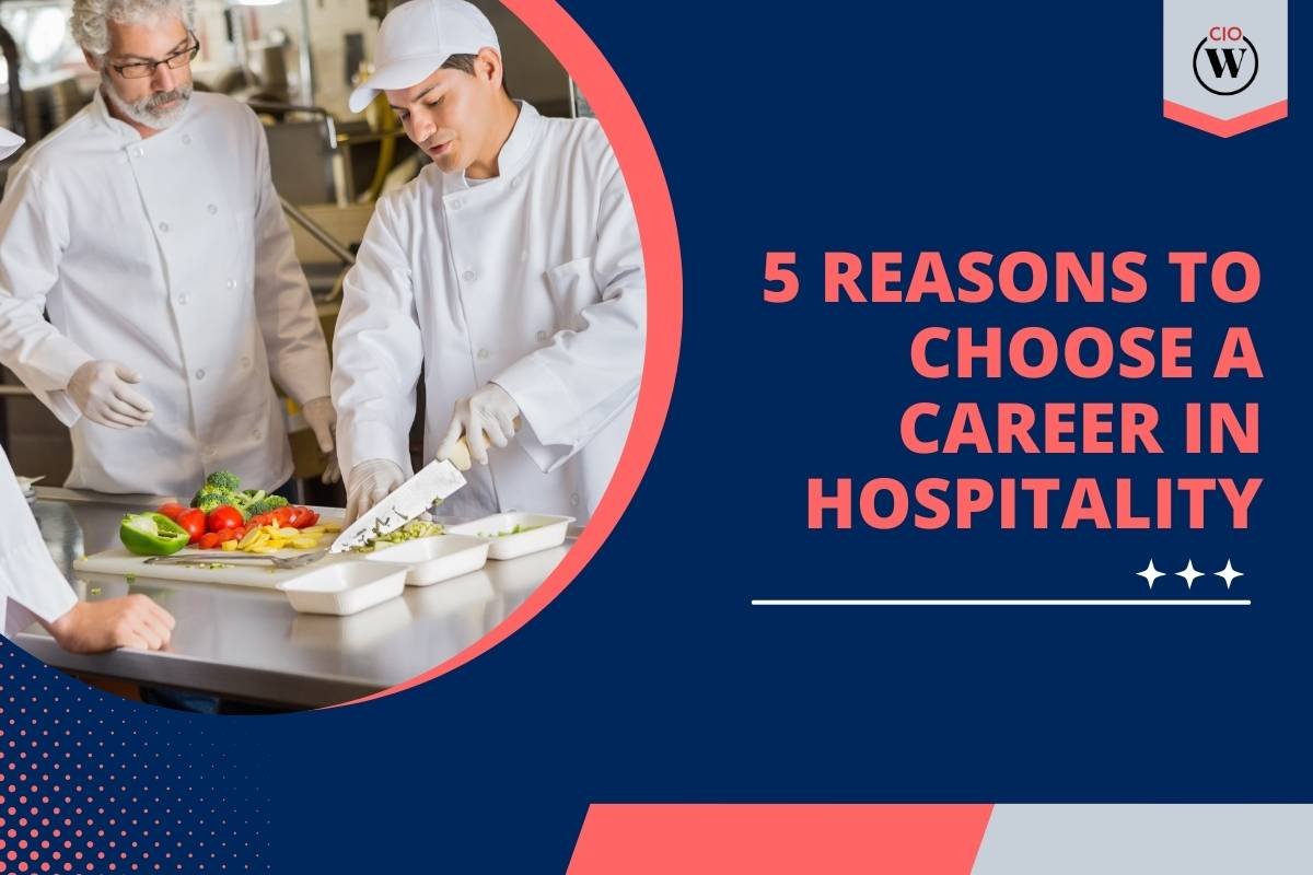 5 Reasons to Choose a Career In Hospitality