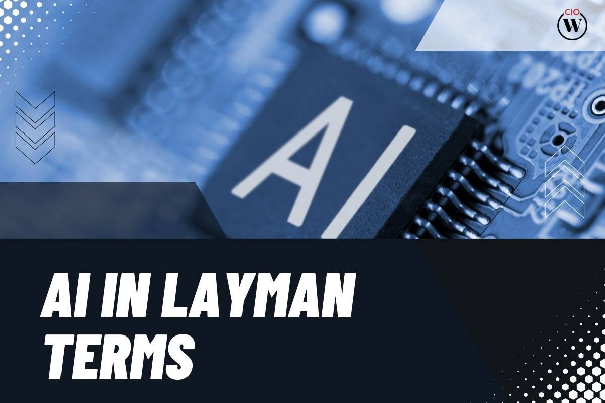 Decoding AI in Layman Terms: A Comprehensive Guide | CIO Women Magazine