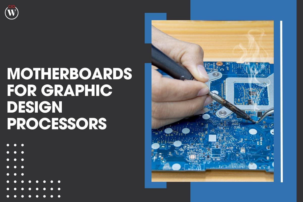 The 12 Best Motherboards for Graphic Design Processors