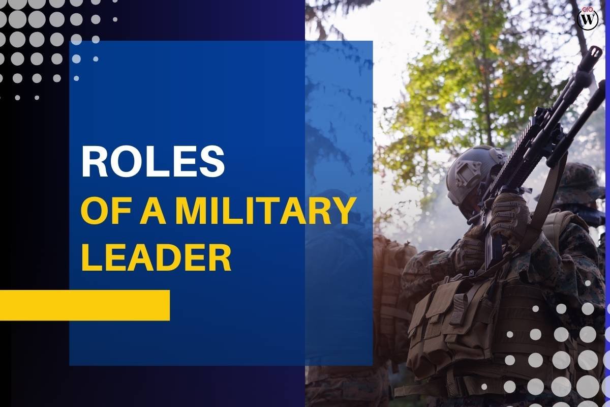Beyond Strategy: The 10 Diverse Roles of a Military Leader Today | CIO Women Magazine