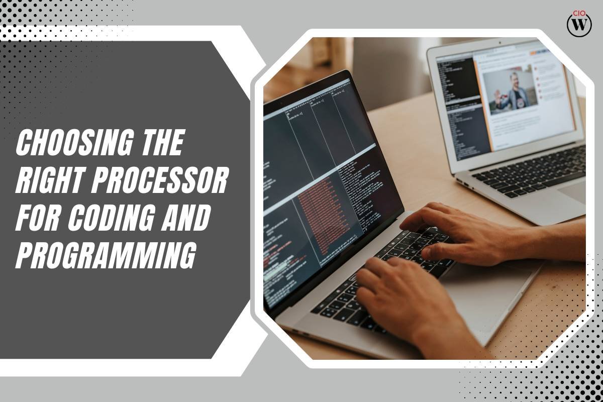 How to choose the Right Processor for Coding and Programming? 6 Best Tips | CIO Women Magazine