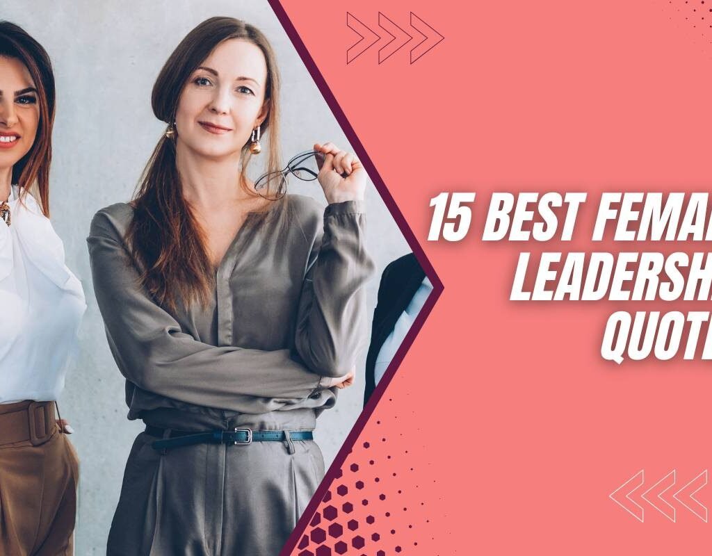 15 Best Female Leadership Quotes that Inspire Change | CIO Women Magazine