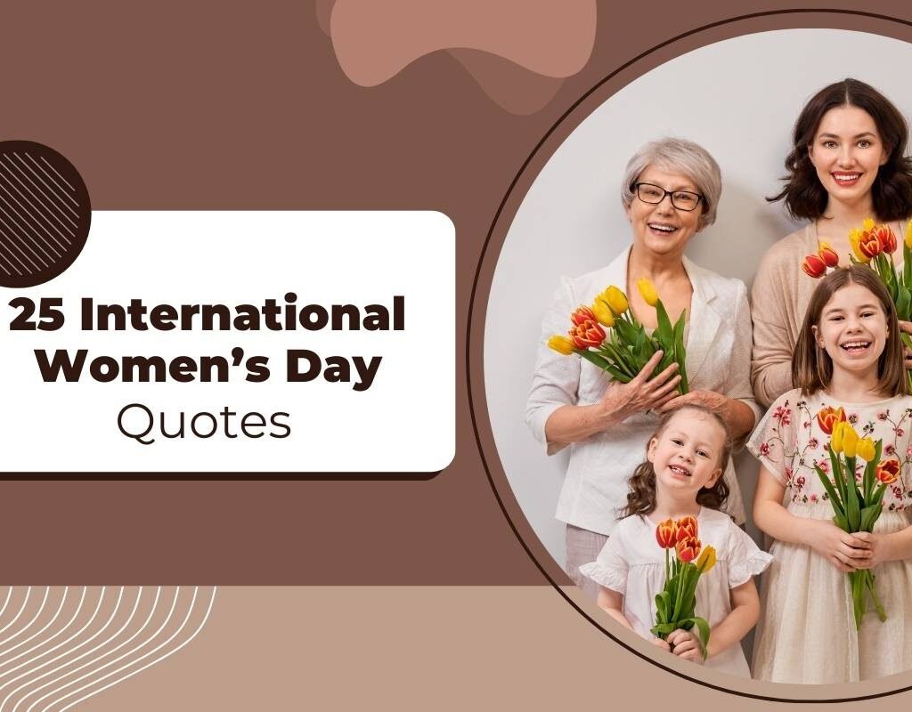 25 International Womens Day Quotes to Celebrate the Special Day | CIO Women Magazine