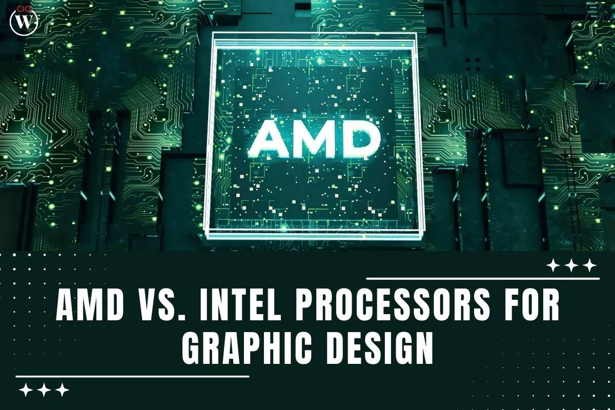 AMD vs. Intel Processors for Graphic Design Which Reigns Supreme