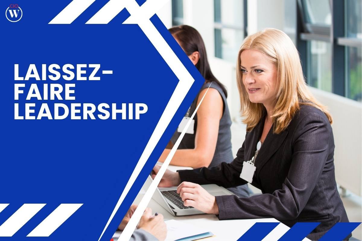 5 Real-World Examples of Laissez-Faire Leadership | CIO Women Magazine