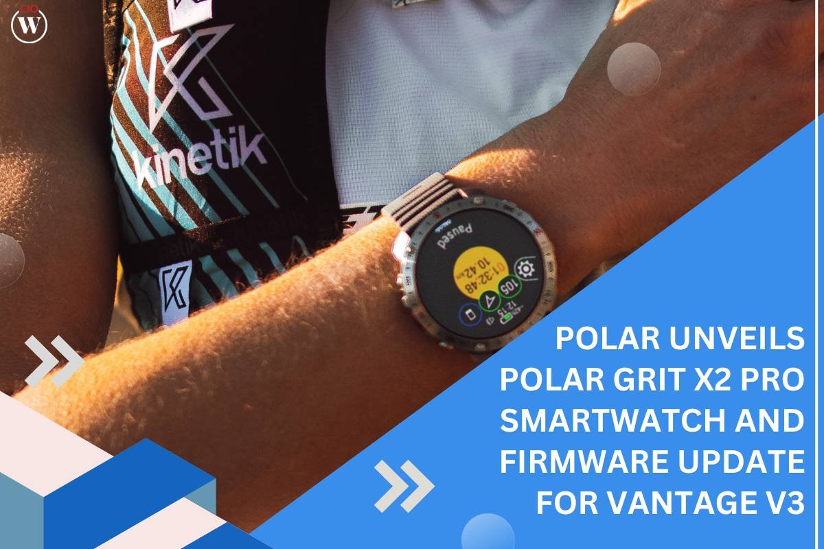 Polar Unveils Polar Grit X2 Pro Smartwatch and Firmware Update for Vantage V3 | CIO Women Magazine