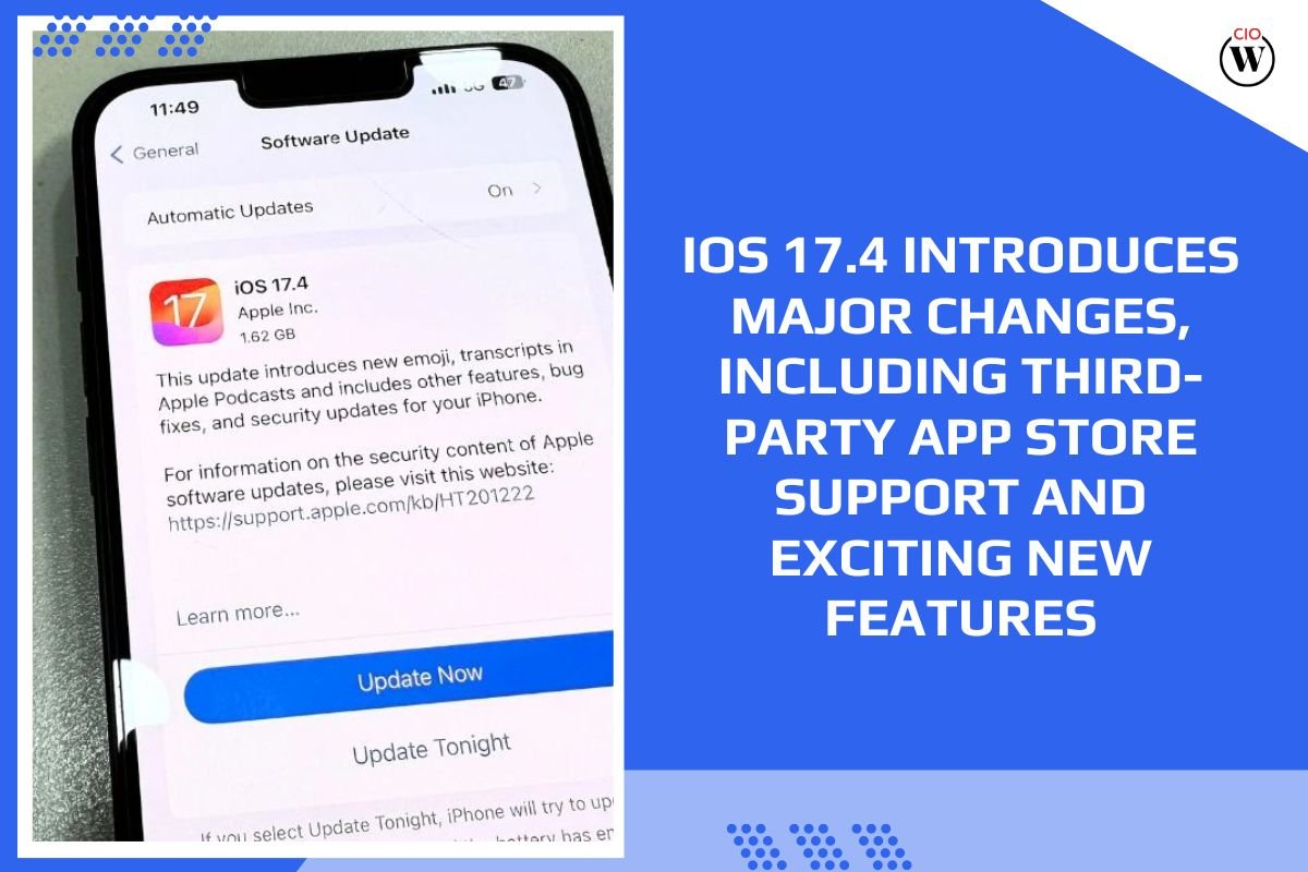 iOS 17.4 Introduces Major Changes, Including Third-Party App Store Support and Exciting New Features | CIO Women Magazine