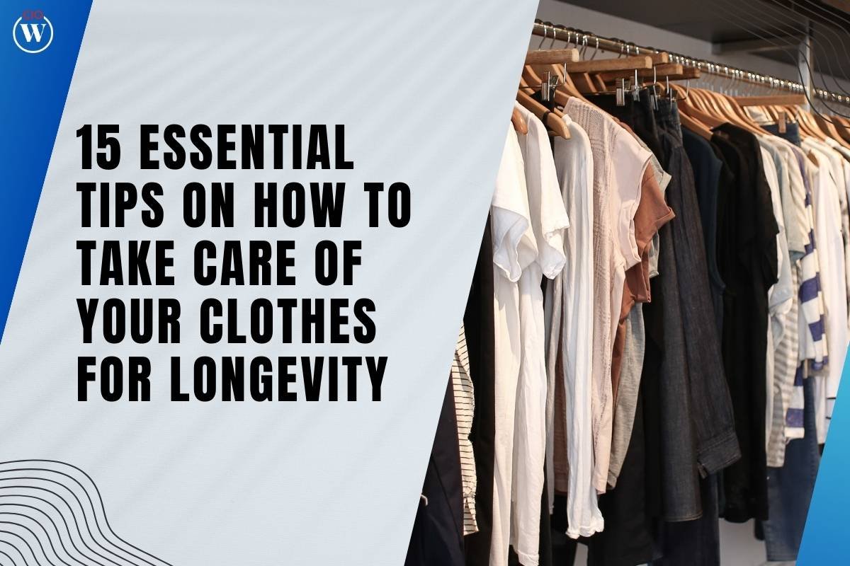 15 Essential Tips on How to Take Care of Your Clothes for Longevity | CIO Women Magazine