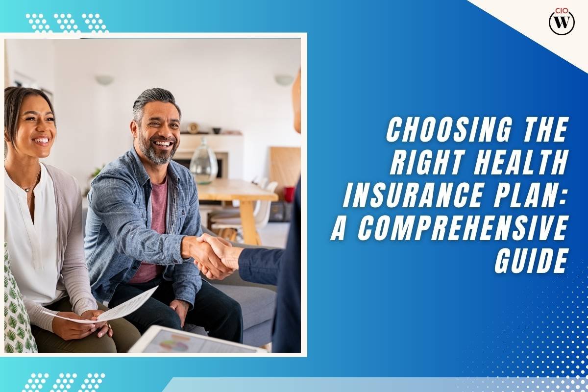 Choosing the Right Health Insurance Plan: A Comprehensive Guide