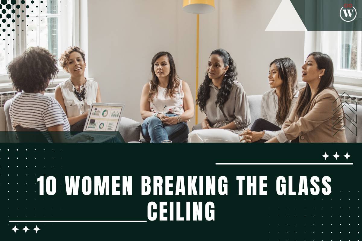 10 Inspirational Women Breaking the Glass Ceiling | CIO Women Magazine