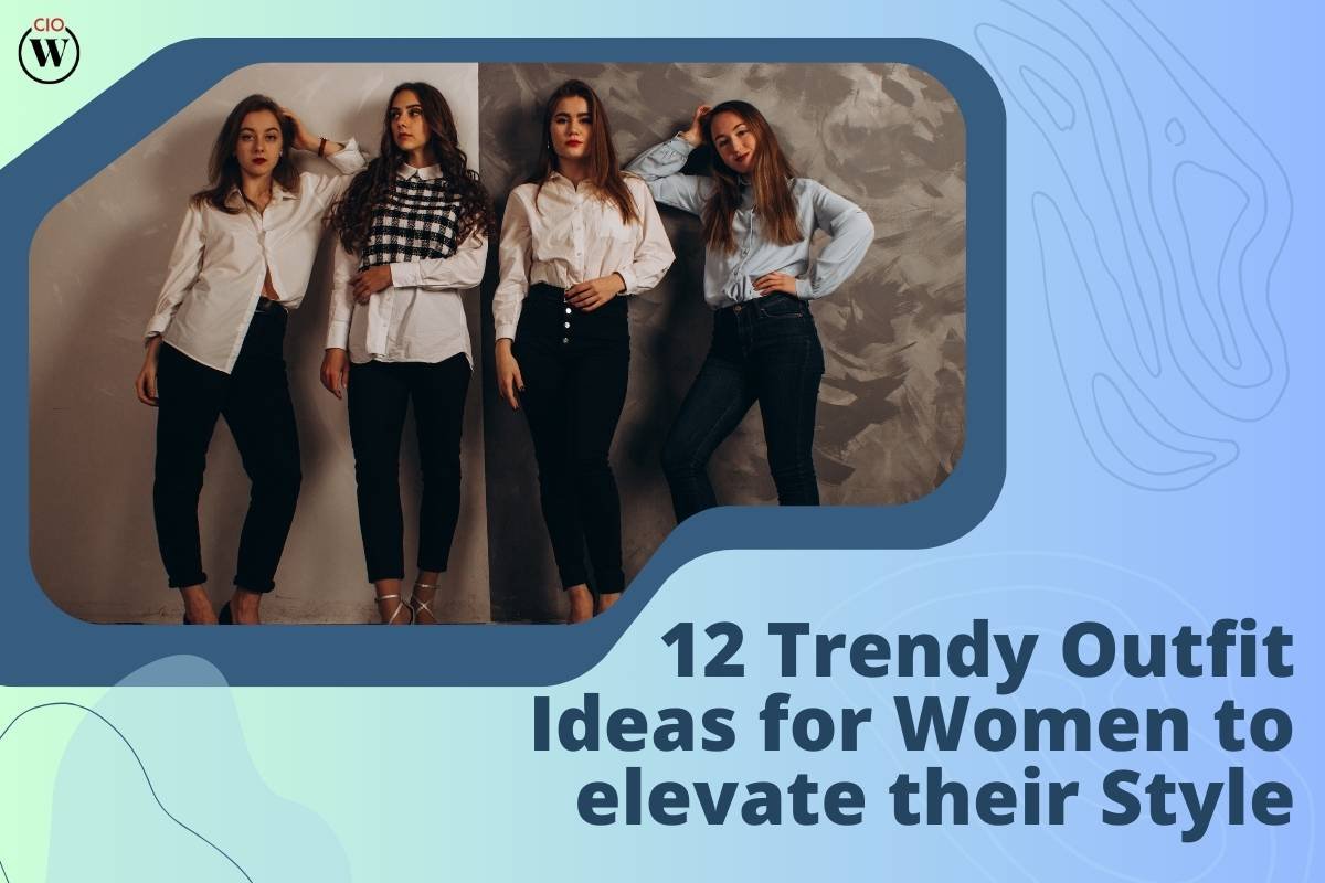 12 Trendy Outfit Ideas for Women to Elevate Their Style