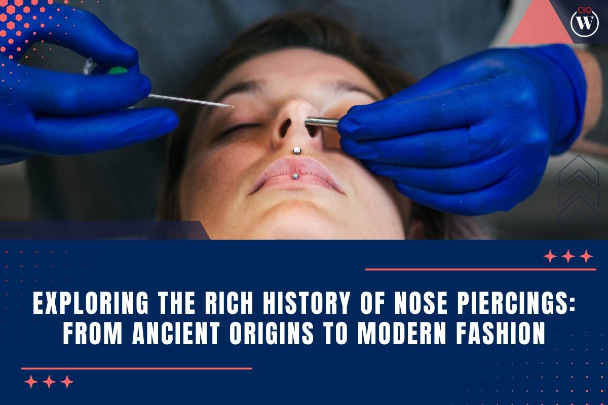 Exploring the Rich History of Nose Piercings: From Ancient Origins to Modern Fashion