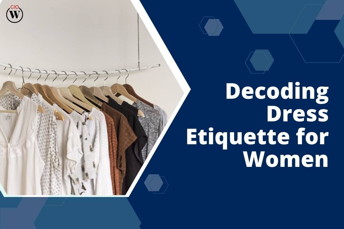 Decoding 15 Dress Etiquette for Women: A Guide to Elegance and Confidence | CIO Women Magazine