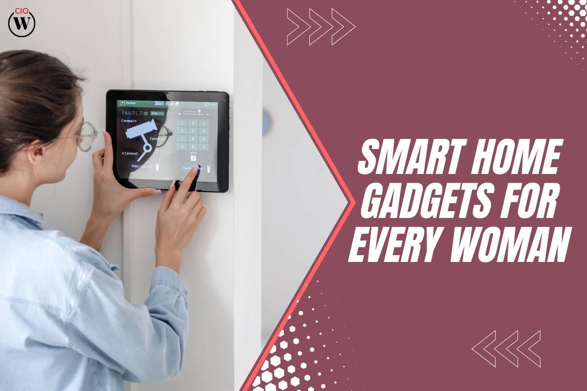 10 Smart Home Gadgets for Every Woman | CIO Women Magazine