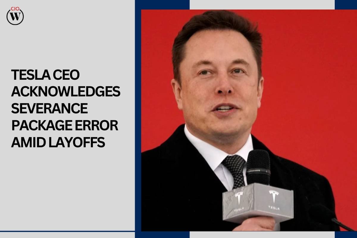 Tesla CEO Acknowledges Severance Package Error Amid Layoffs