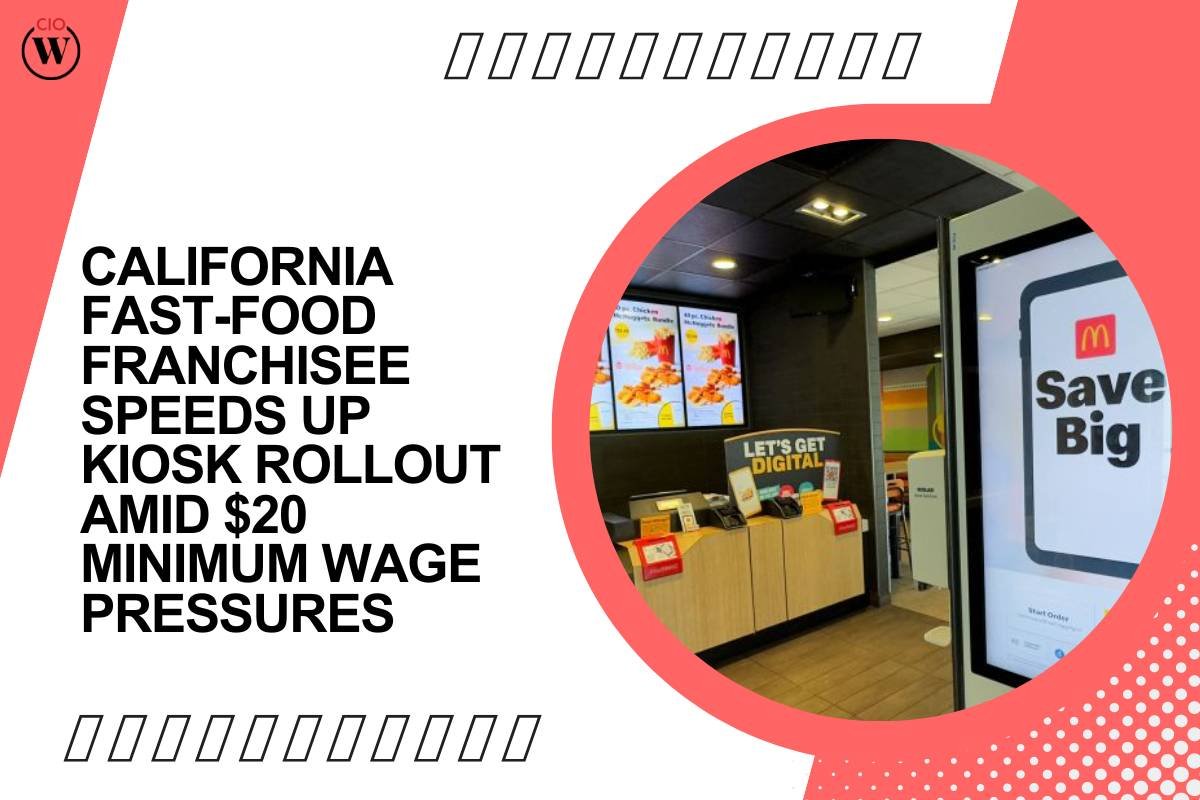 California Fast-Food Franchisee Speeds Up Kiosk Rollout Amid $20 Minimum Wage Pressures