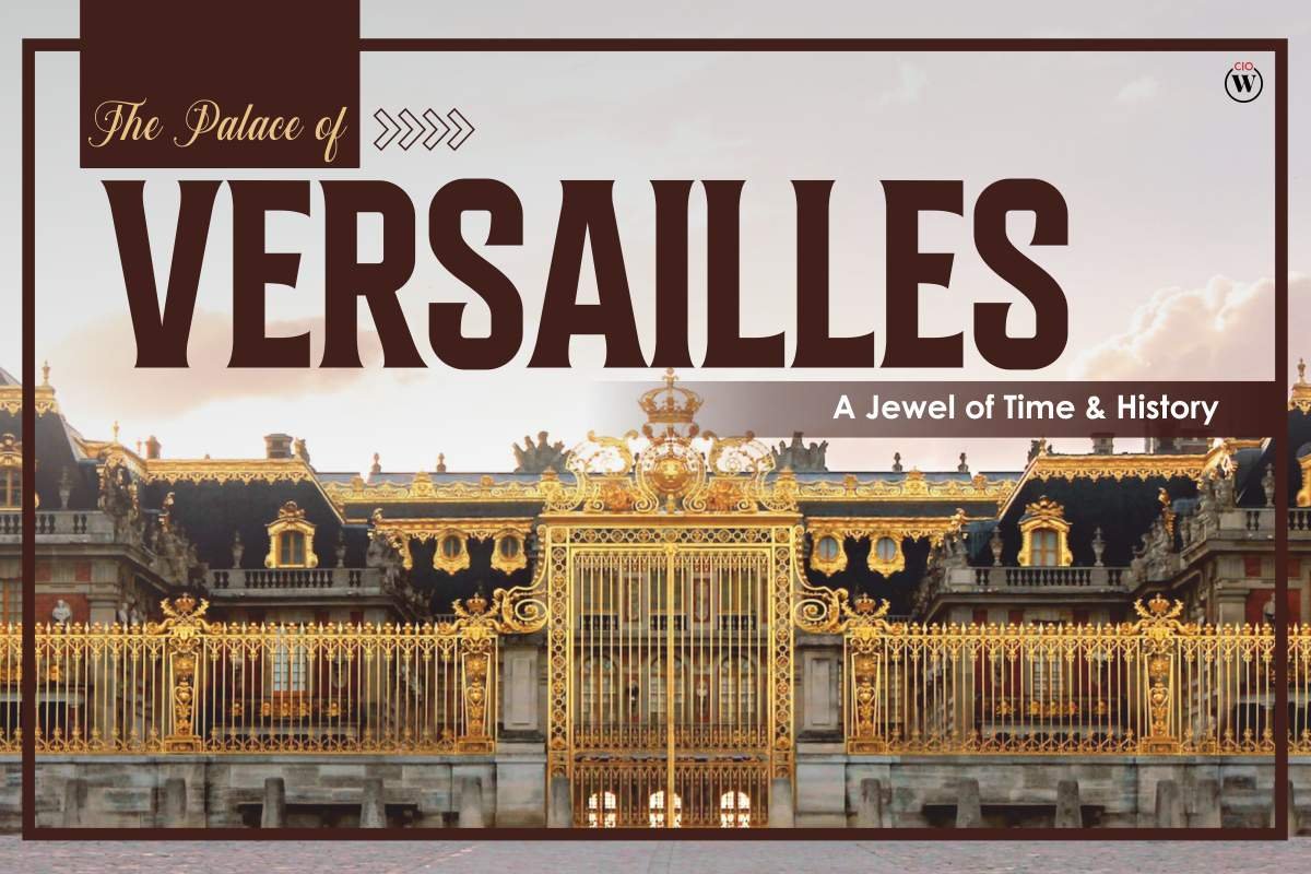 The Palace of Versailles: A Jewel of Time & History