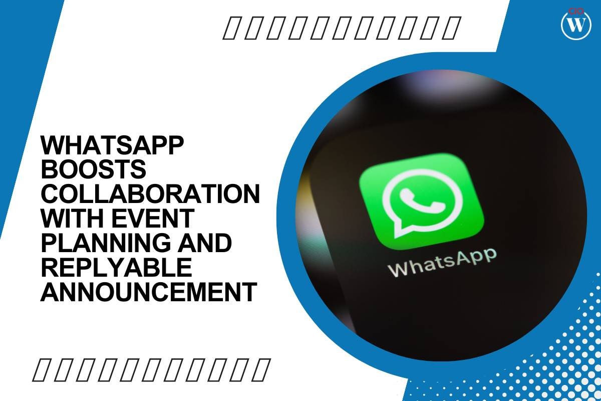 WhatsApp Boosts Collaboration with Event Planning and Replyable Announcements
