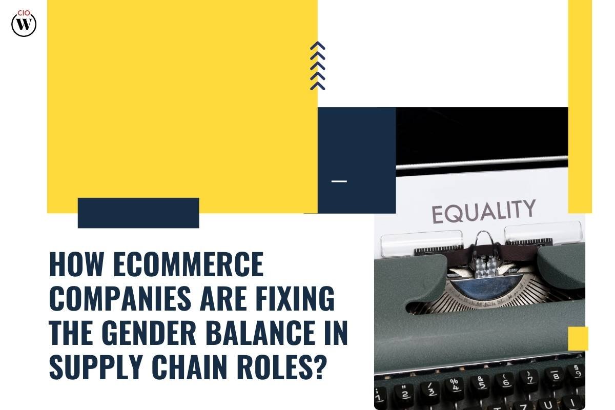 How E-commerce Companies Are Fixing The Gender Balance In Supply Chain Roles?