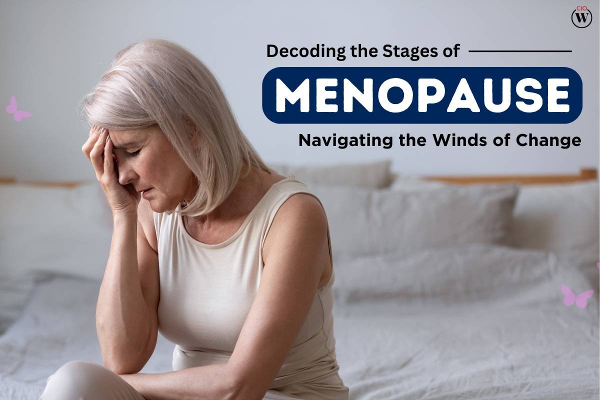 3 Stages of Menopause: A Guide to Symptoms, Treatment & Self-Care | CIO Women Magazine