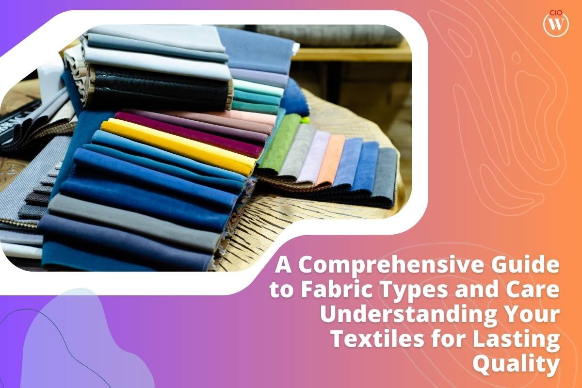 A Comprehensive Guide to Fabric Types and Care Understanding Your Textiles for Lasting Quality