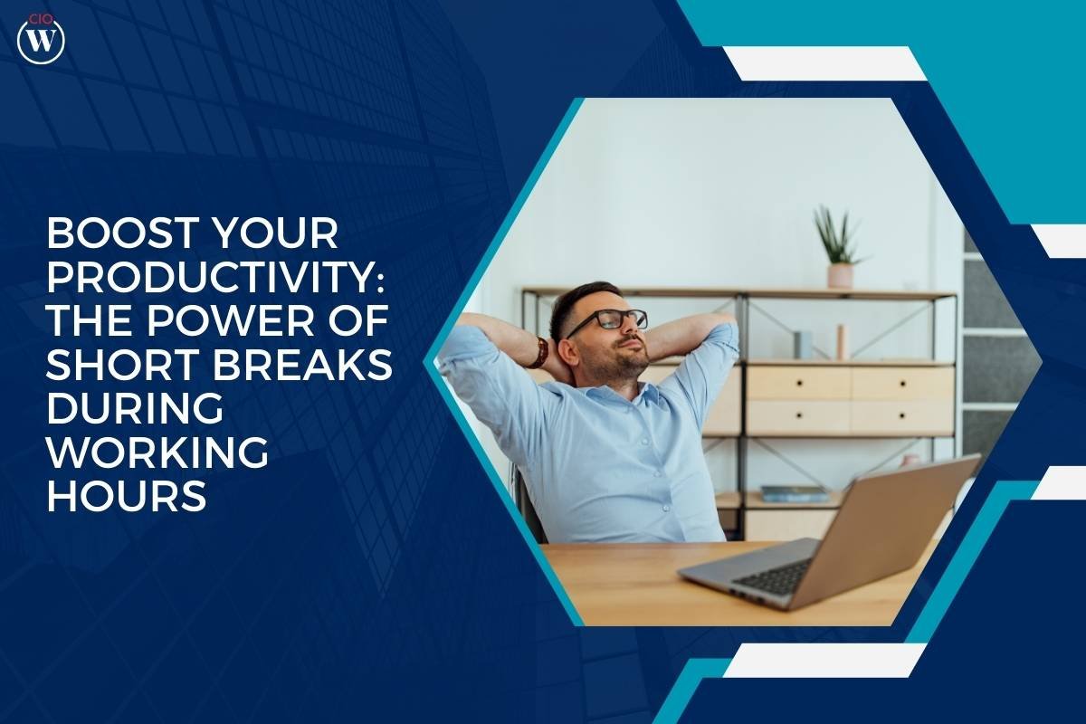 The Power of Short Breaks During Working Hours: Boost Your Productivity | CIO Women Magazine