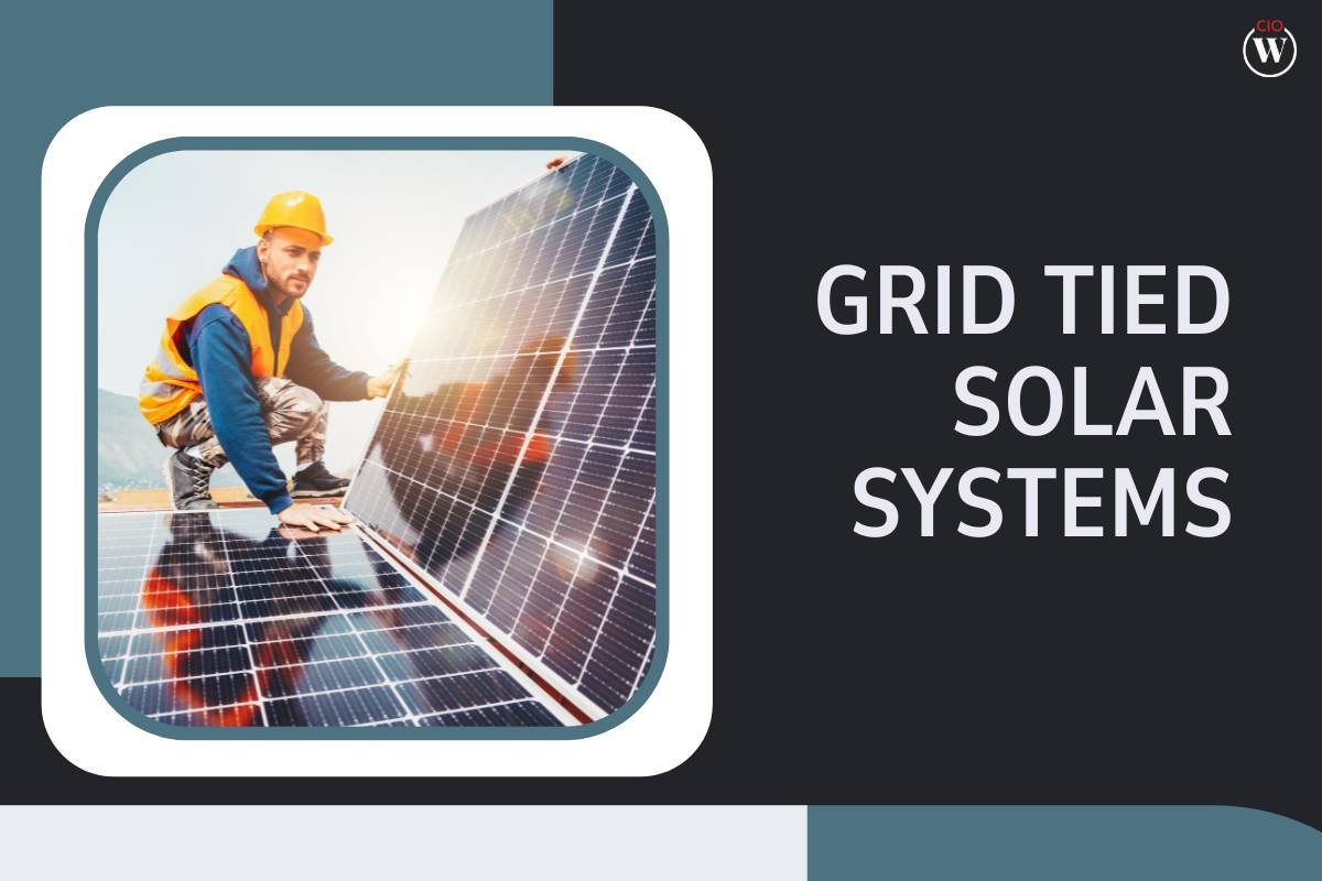 Grid-Tied Solar Systems: 4 Benefits, Considerations and Myths | CIO Women Magazine