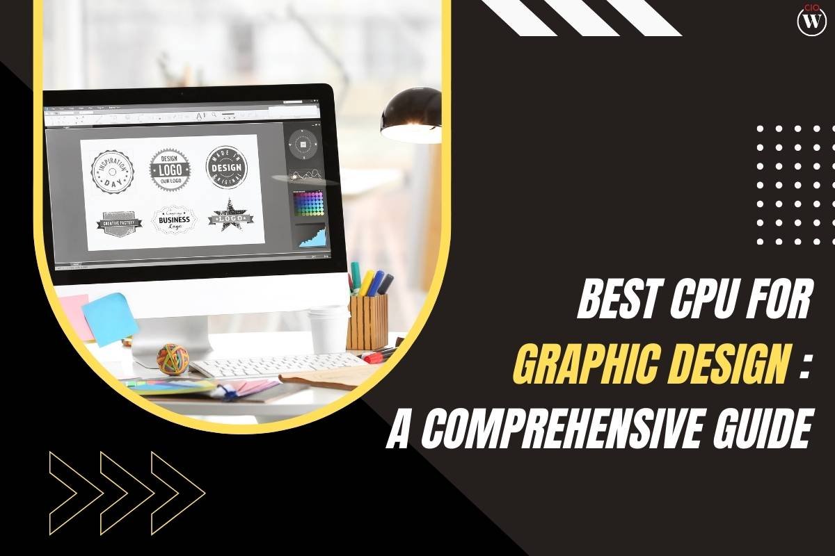 Unveiling the Best CPU for Graphic Design: A Comprehensive Guide | CIO Women Magazine