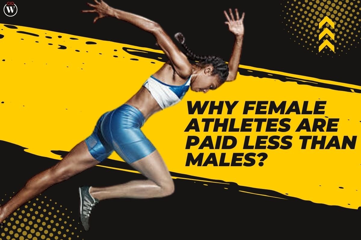 Why Female Athletes are Paid Less Than Males? Closing the Gender Pay Gap | CIO Women Magazine