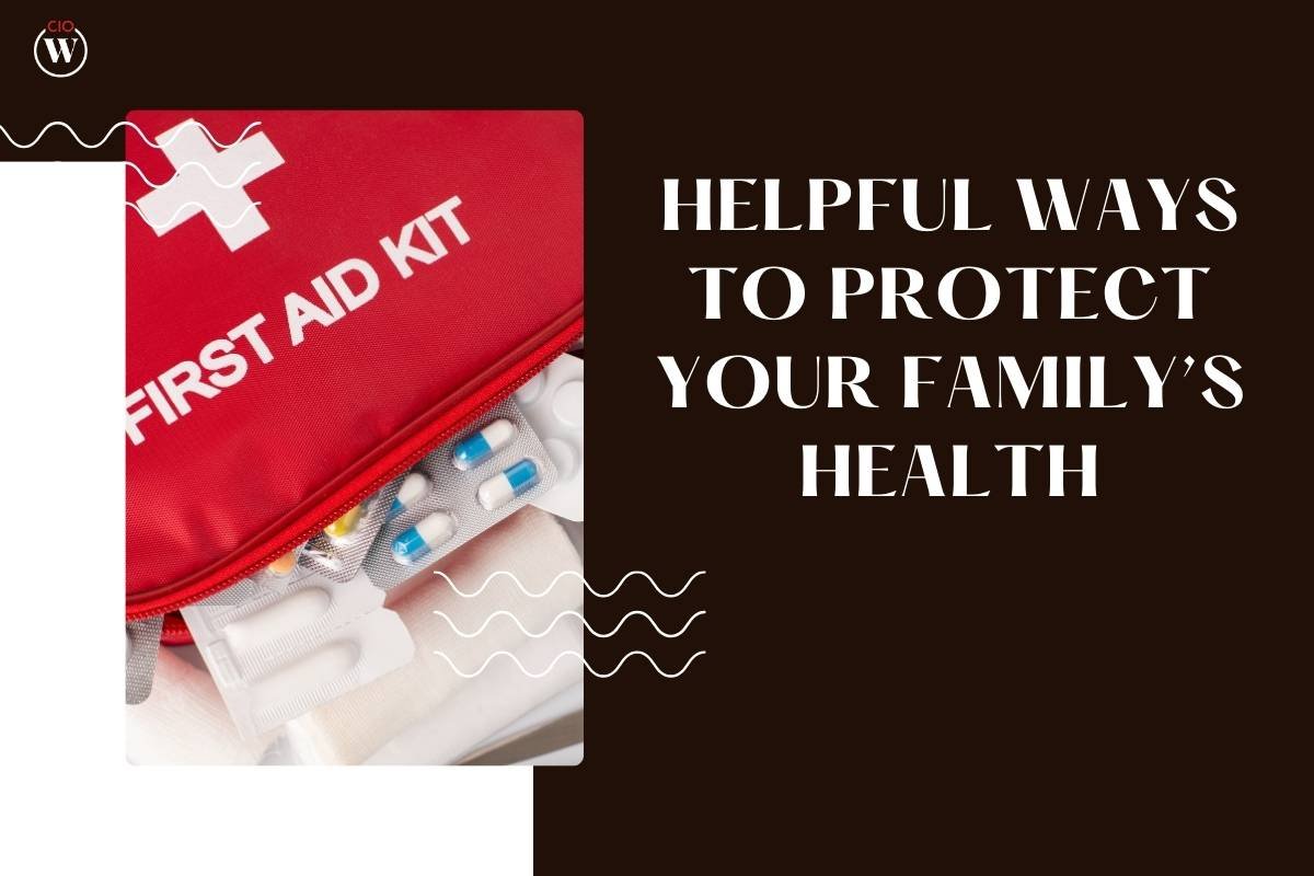 Helpful Ways to Protect Your Family’s Health