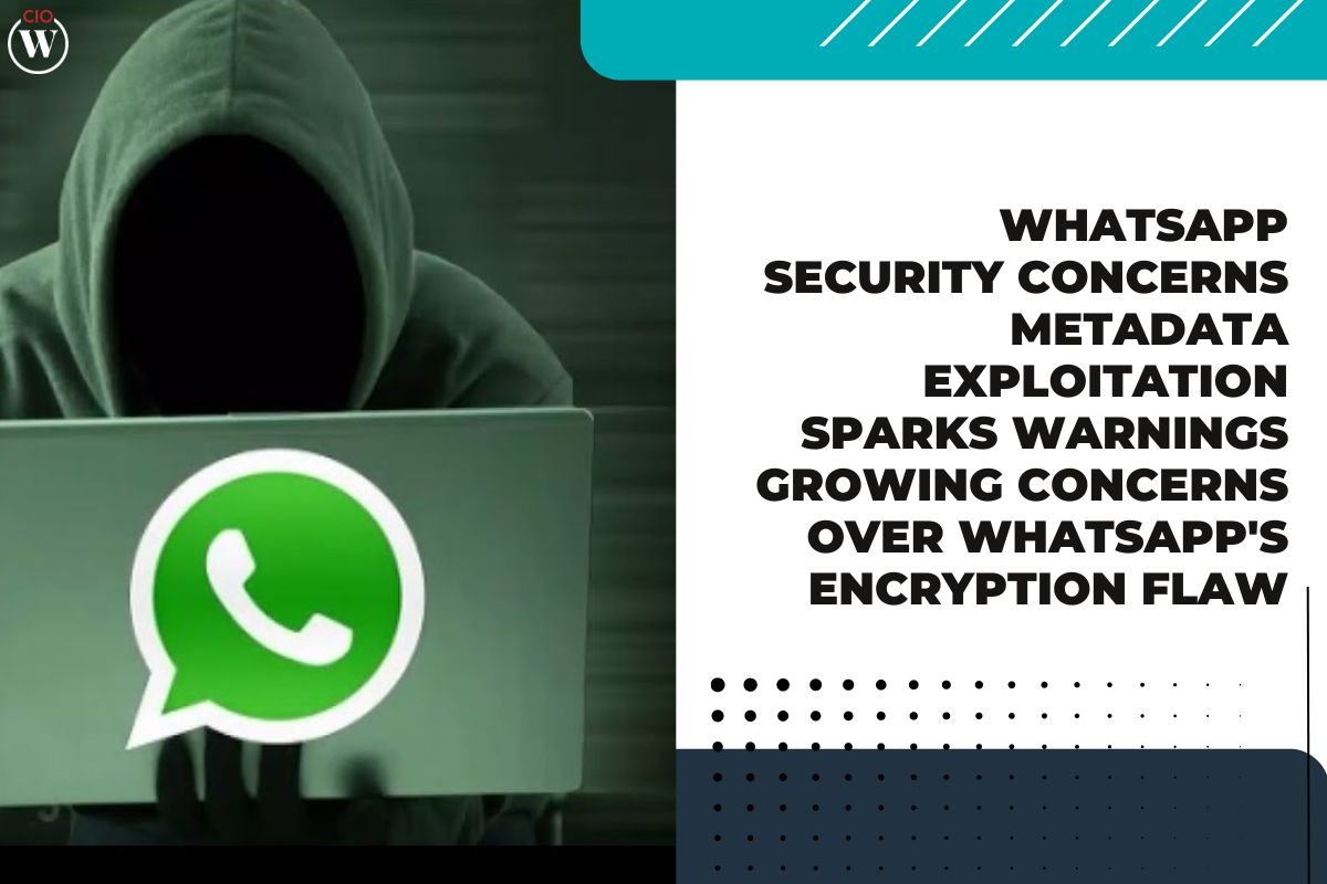WhatsApp Security Concerns Metadata Exploitation Sparks Warnings