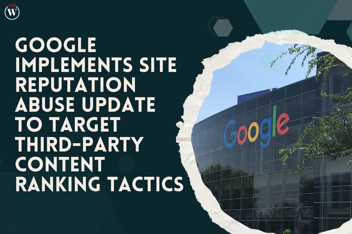 Google Implements Site Reputation Abuse Update for Third-Party Content | CIO Women Magazine