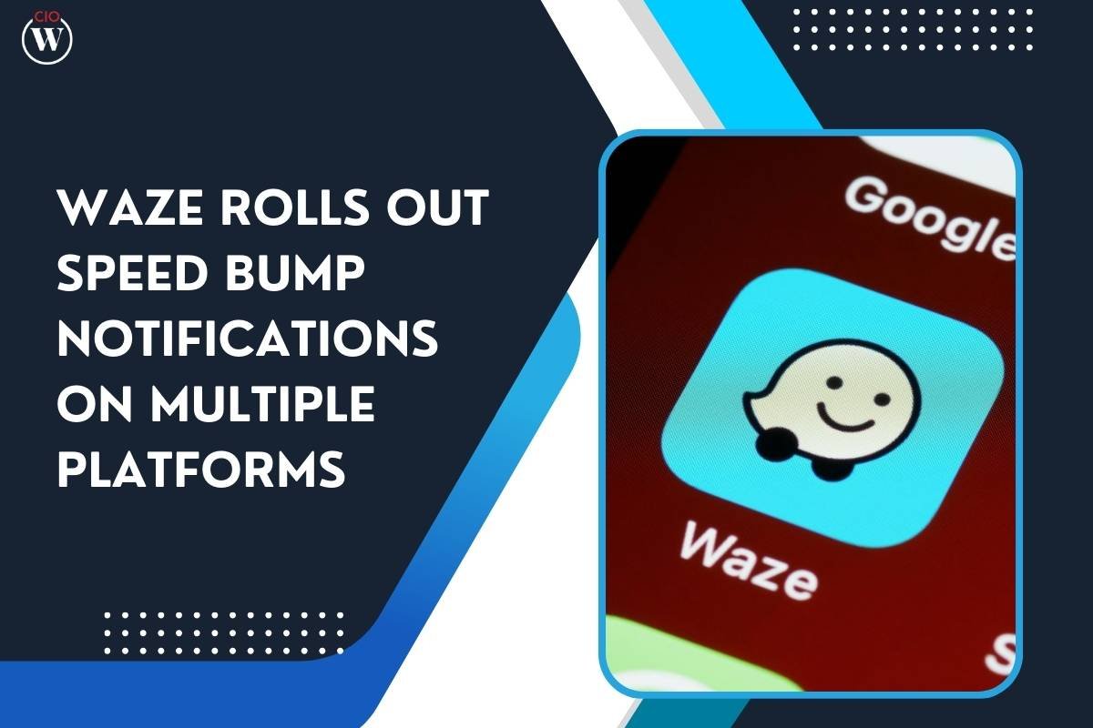 Waze Finally Delivers! Speed Bump Notifications Now on Android, iPhone & CarPlay | CIO Women Magazine