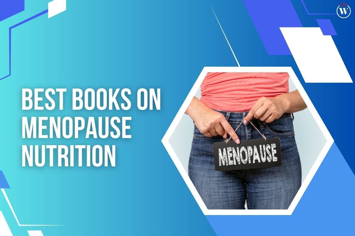 10 Best Books on Menopause Nutrition that are unlocking the key to Wellness