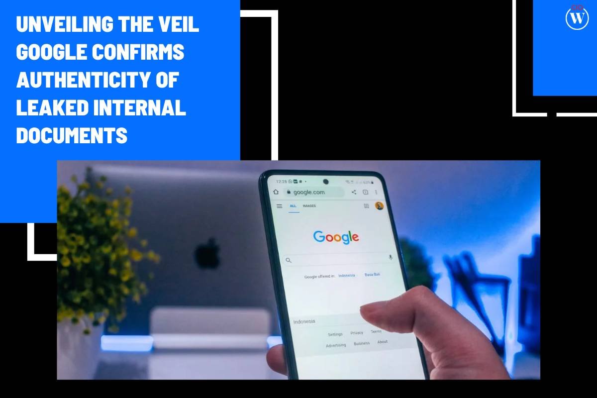 Unveiling the Veil Google Confirms Authenticity of Leaked Internal Documents