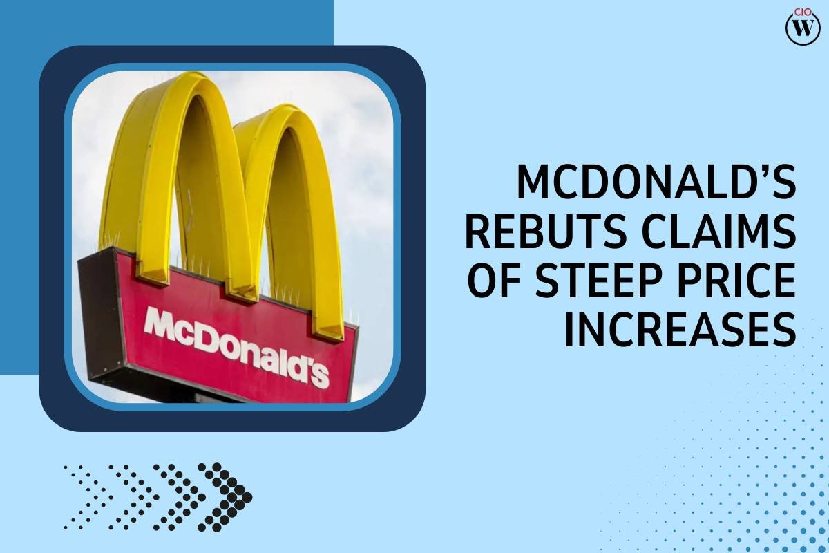 McDonald’s Rebuts Claims of Steep Price Increases | CIO Women Magazine