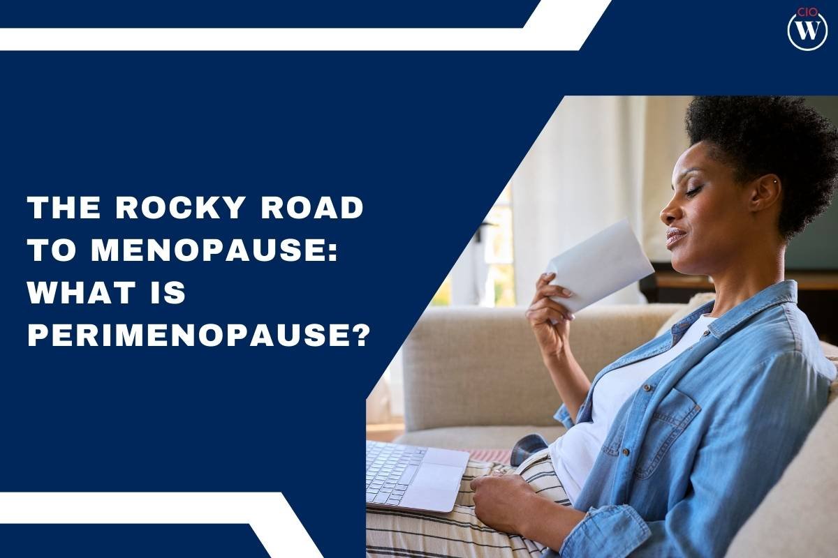 The Rocky Road to Menopause: What Is Perimenopause?