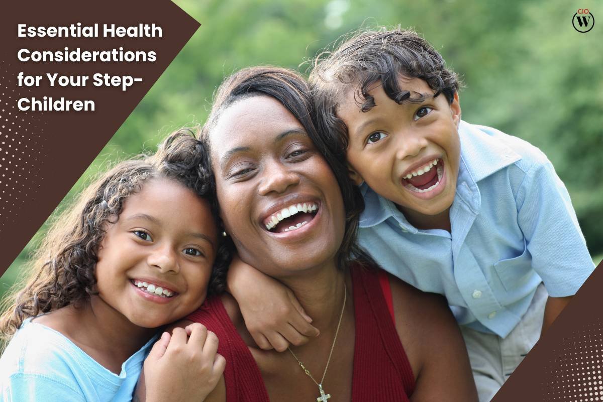Essential Health Considerations for Your Step-Children