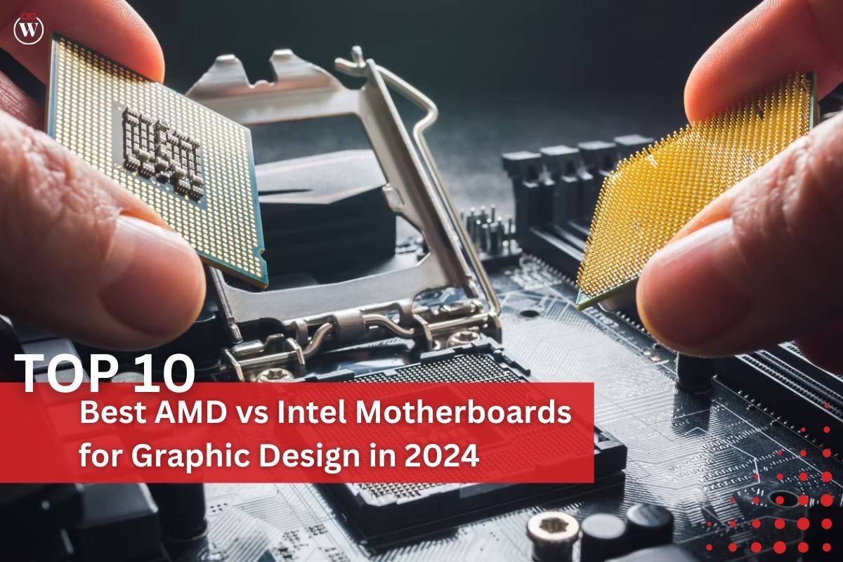 Top 10 Best AMD vs Intel Motherboards for Graphic Design in 2024 | CIO Women Magazine