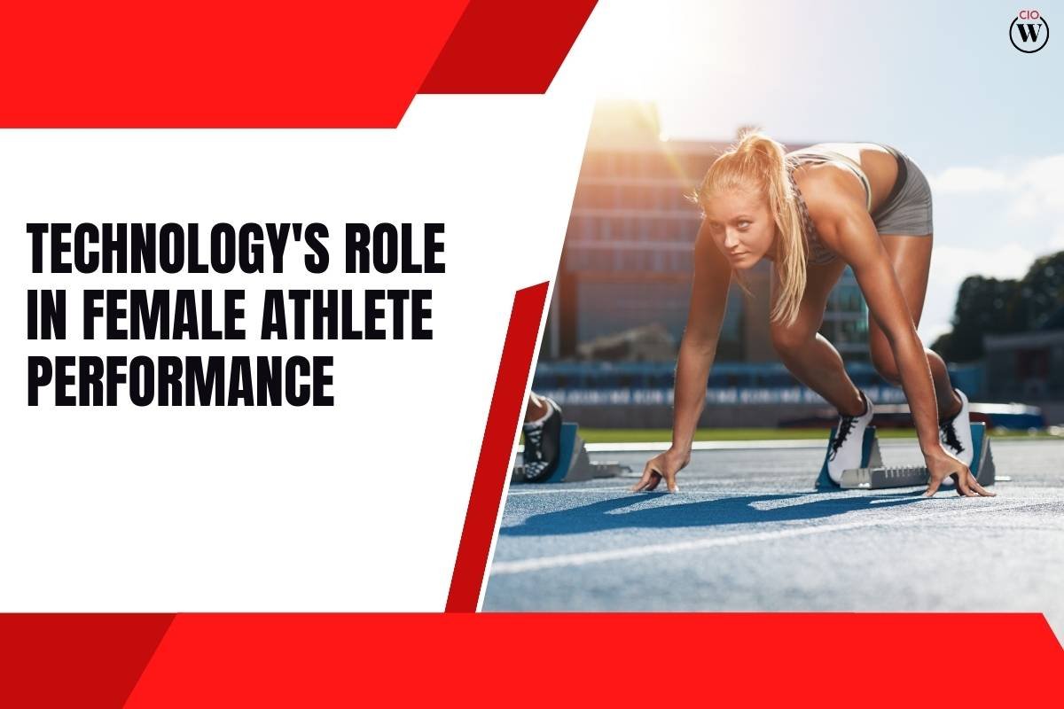8 Ways Technology Boost Female Athlete Performance: | CIO Women Magazine