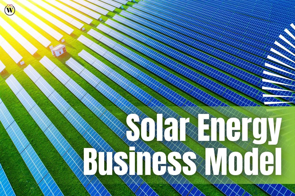 How to Choose the Right Solar Energy Business Model for Your Startup | CIO Women Magazine
