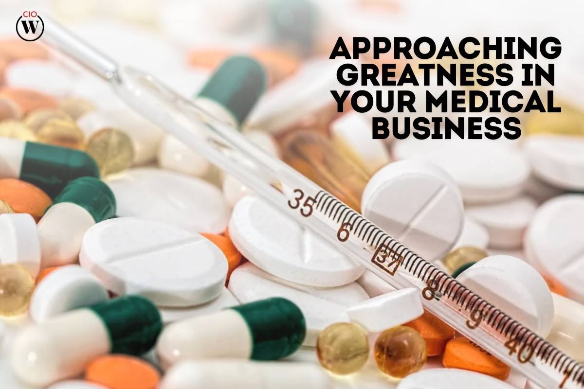 Approaching Greatness In Your Medical Business