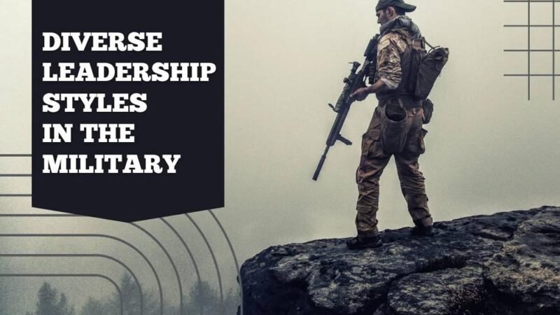 Exploring 6 Diverse Leadership Styles in the Military | CIO Women Magazine