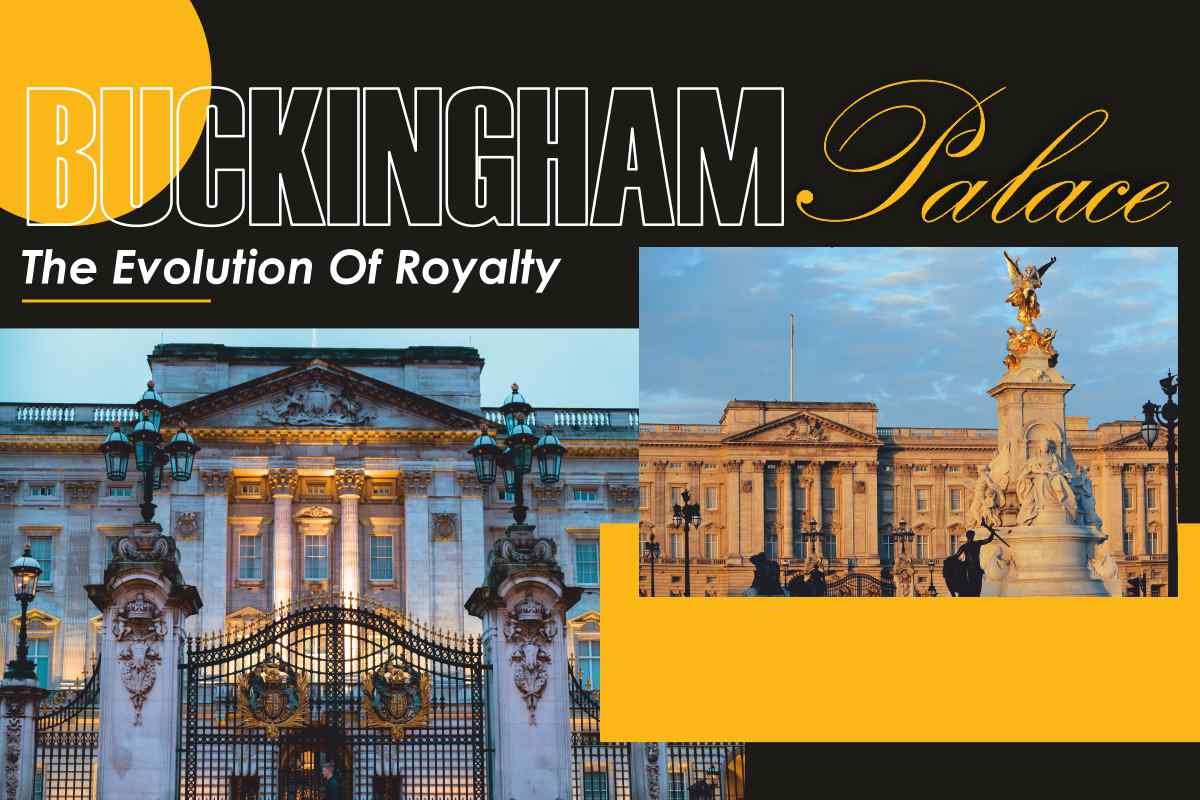 Buckingham Palace: The Evolution Of Royalty 