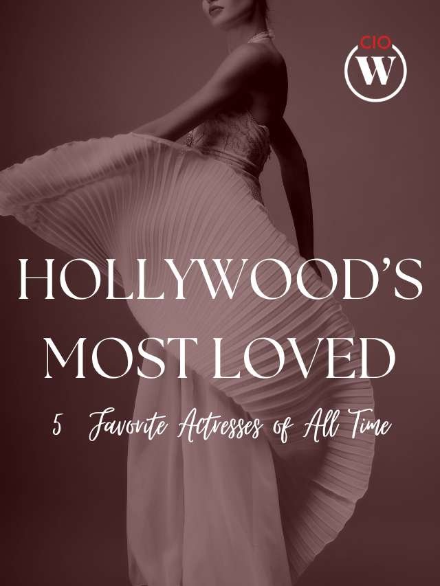 Hollywood’s Most Loved 50 Favorite Actresses of All Time