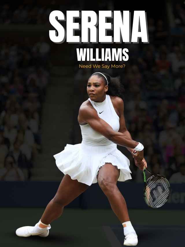 Serena Williams Need We Say More
