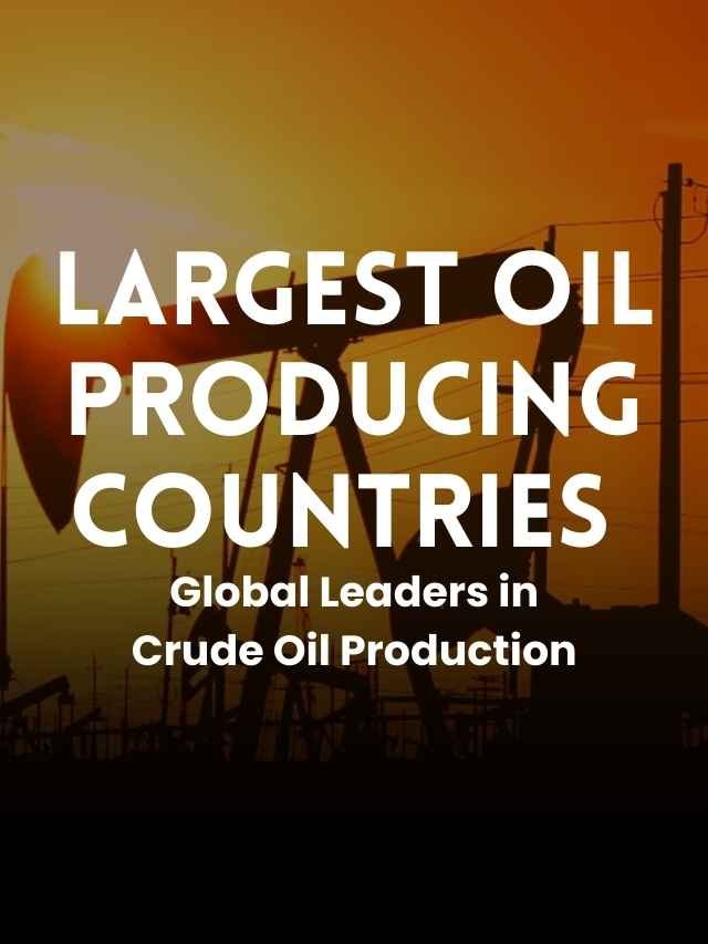 Largest Oil Producing Countries: Global Leaders in Crude Oil Production