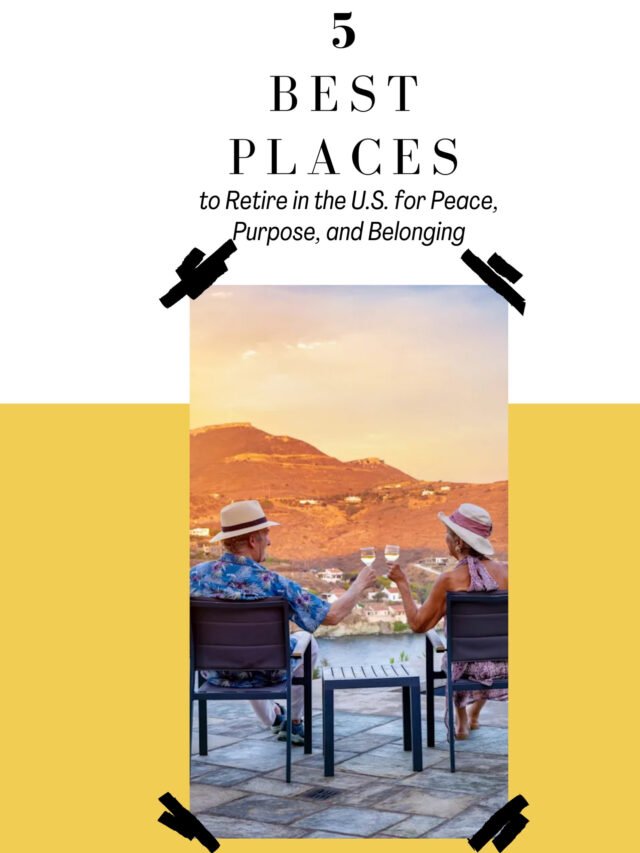 25 Best Places to Retire in the U.S. for Peace, Purpose, and Belonging