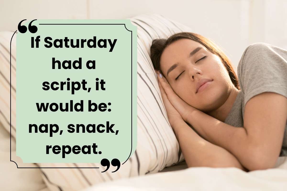100 Happy Saturday, Funny Quotes for Chill Weekend Vibes | CIO Women Magazine